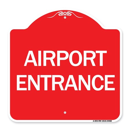 Signmission Designer Series Sign-Airport Entrance, Red & White Aluminum Architectural Sign, 18" H, RW-1818-24460 A-DES-RW-1818-24460